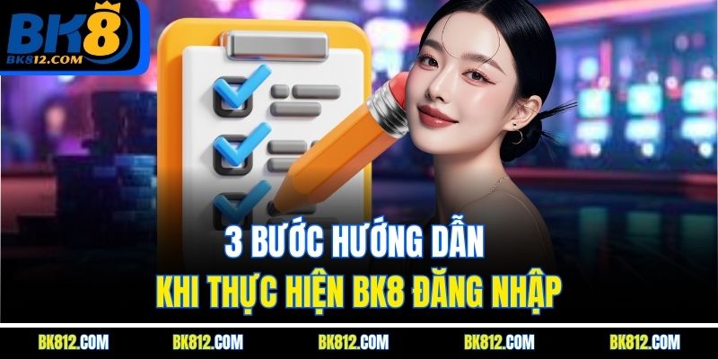 BK8 Đăng Nhập – Các Bước Đơn Giản, An Toàn Và Bảo Mật 6 3 bước hướng dẫn khi thực hiện BK8 Đăng Nhập