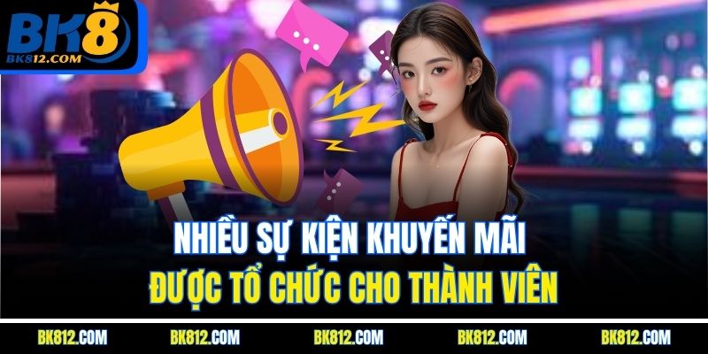 BK8 Khuyến Mãi - Cơ Hội Vàng Cho Người Chơi Chính Thức 5 Nhiều sự kiện khuyến mãi được tổ chức cho thành viên